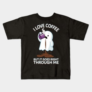 Ghost Drinking Coffee - I Love Coffee But It Goes Right Through Me Kids T-Shirt